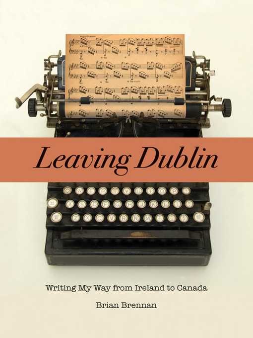 Title details for Leaving Dublin by Brian Brennan - Available